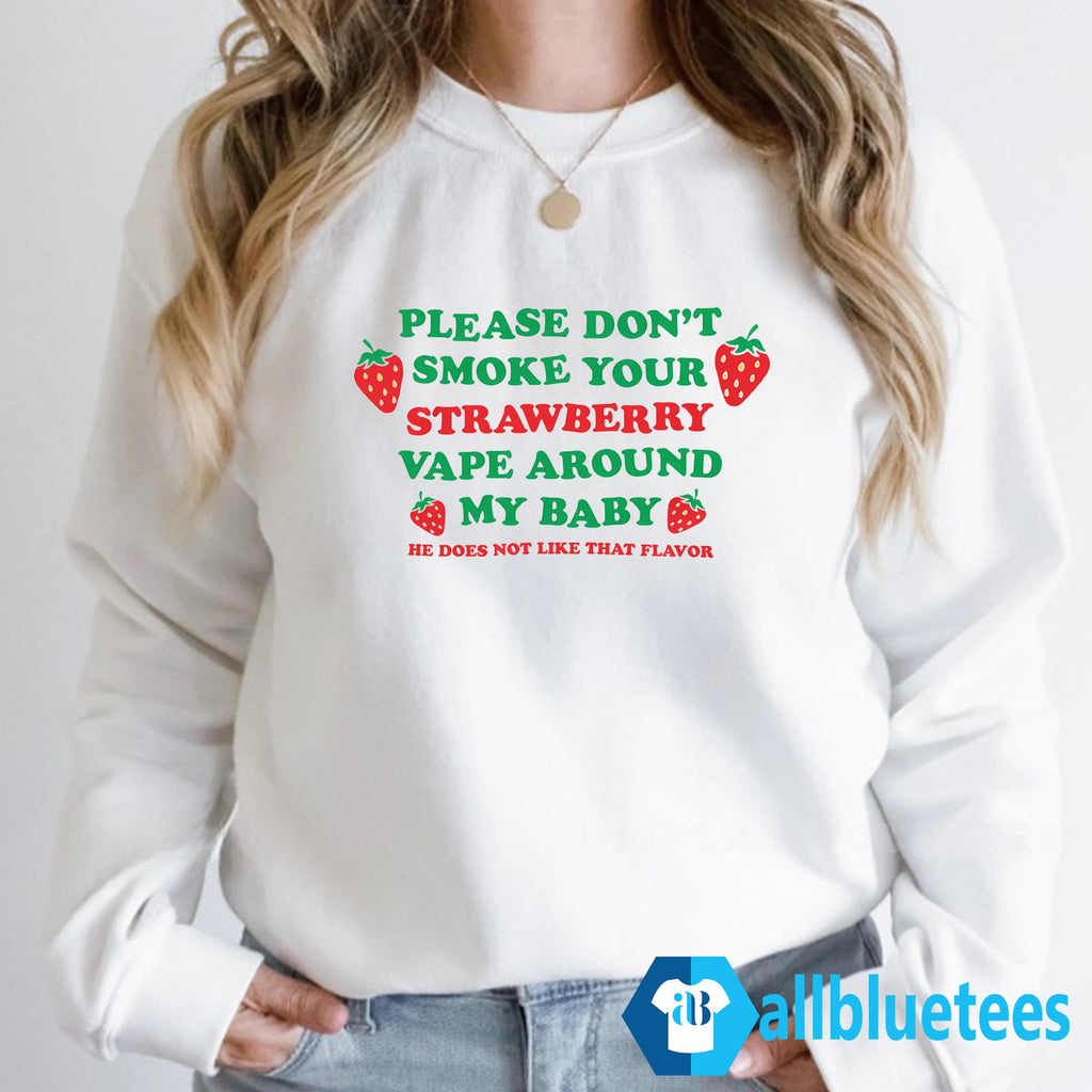 Please Don’t Smoke Your Strawberry Vape Around My Baby Shirt
