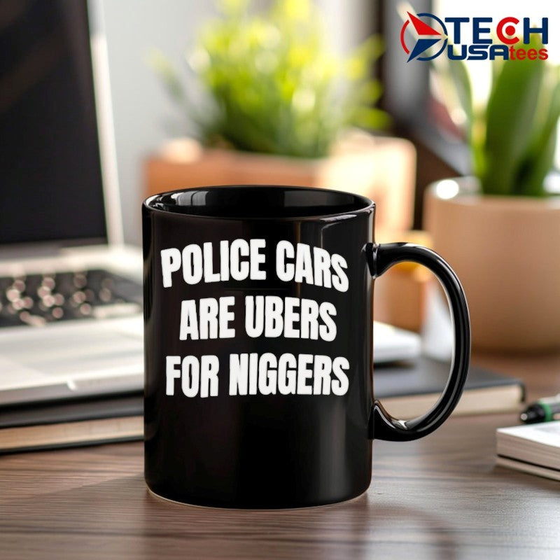 Police cars are ubers for niggers shirt