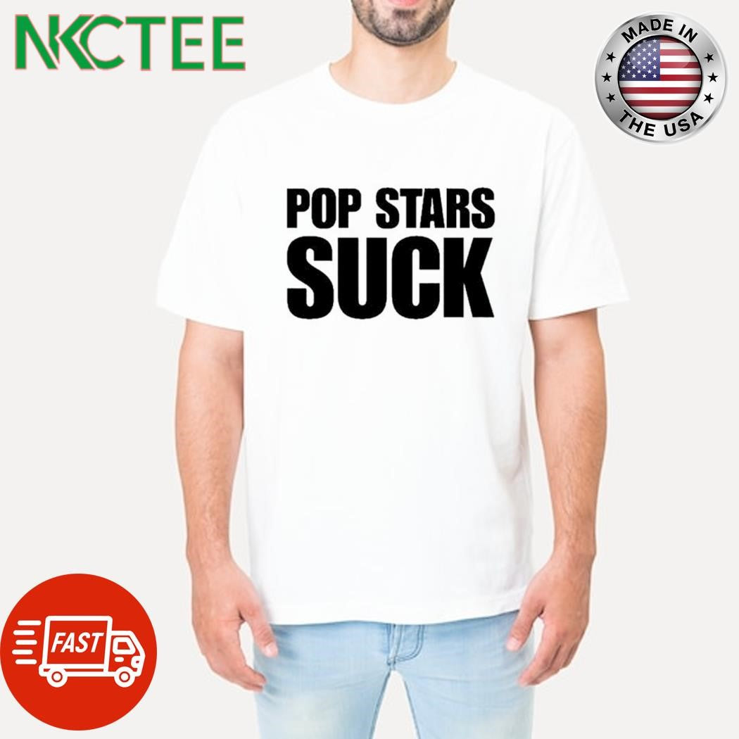 Pop star suck shirt