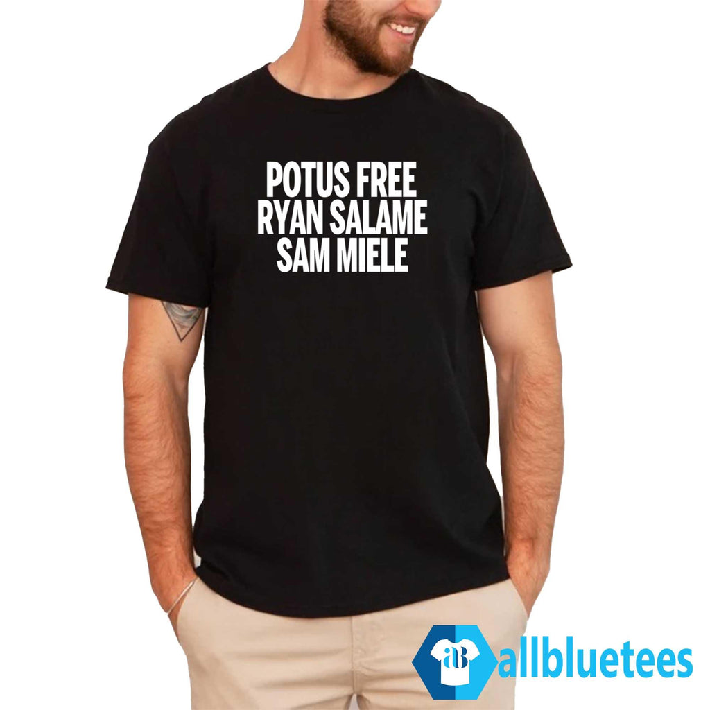 POTUS Free Ryan Salame Sam Miele Shirt