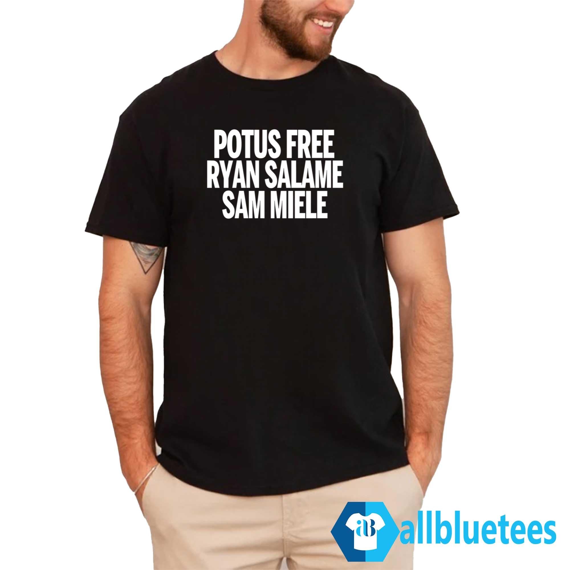 POTUS Free Ryan Salame Sam Miele Shirt