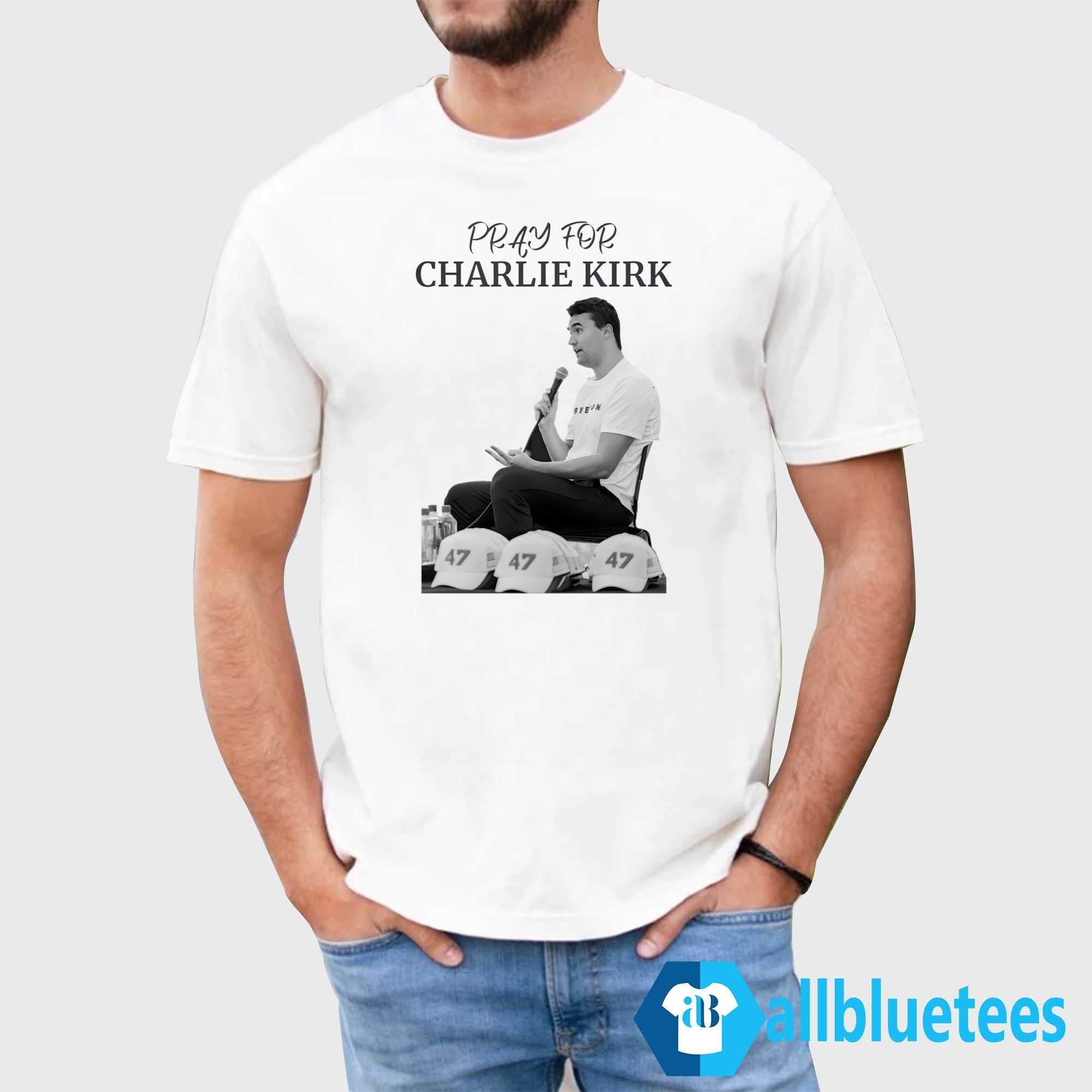 Pray For Charlie Kirk Shirt