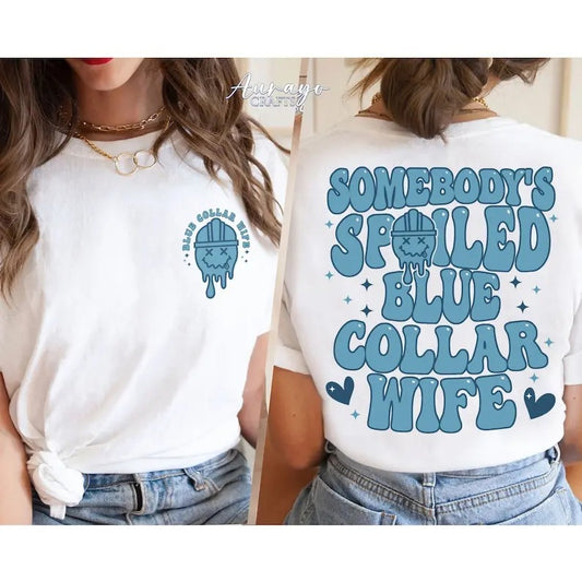 Premium  Somebody's Spoiled Blue Collar Wife Sweatshirt, Blue Collar Wife Shirt, Funny Wife Shirt, Wifey Shirt, Gift for Brides, Shirt For Wife