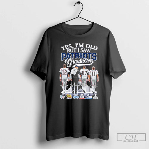 Premium 2025 Yes Im Old But I Saw Patriots Greatness Player Signature City T Shirts Hoodie, Sweatshirt | CoreVibeTees.com