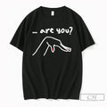 Premium Are You You Know Gay Limp Wrist Queer