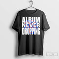 Premium Asap Rocky Never Dropping Album T-Shirts, Hoodie, Sweatshirt | CoreVibeTees.com