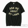 Premium Ask Me About My Lawn Buffalo Tee