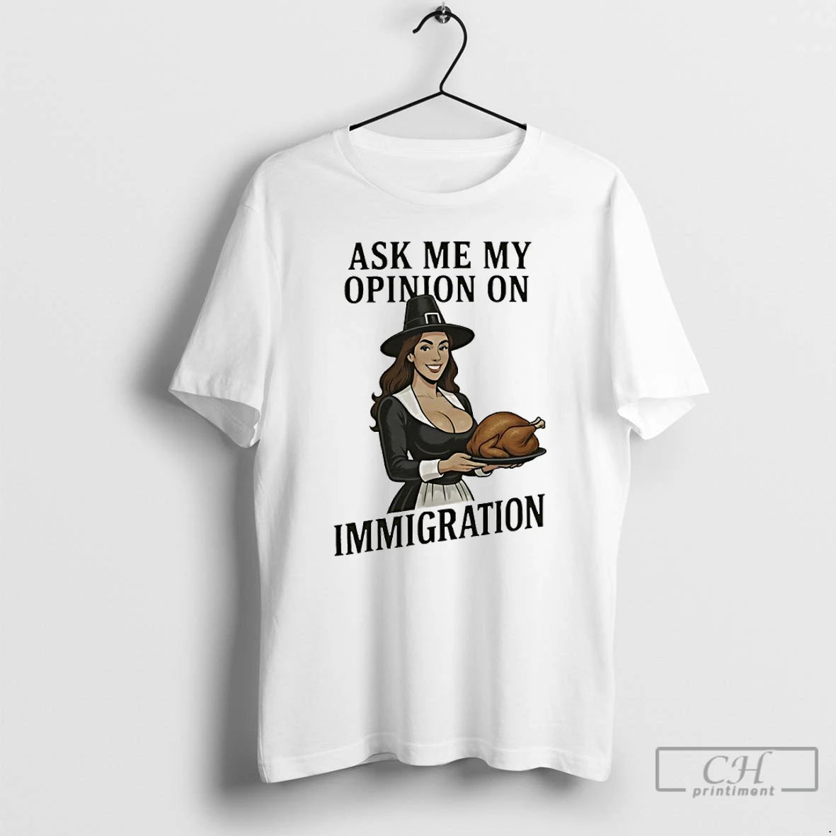 Premium Ask Me My Opinion On Immigration Happy Thanksgiving T-Shirts, Hoodie, Sweatshirt | CoreVibeTees.com