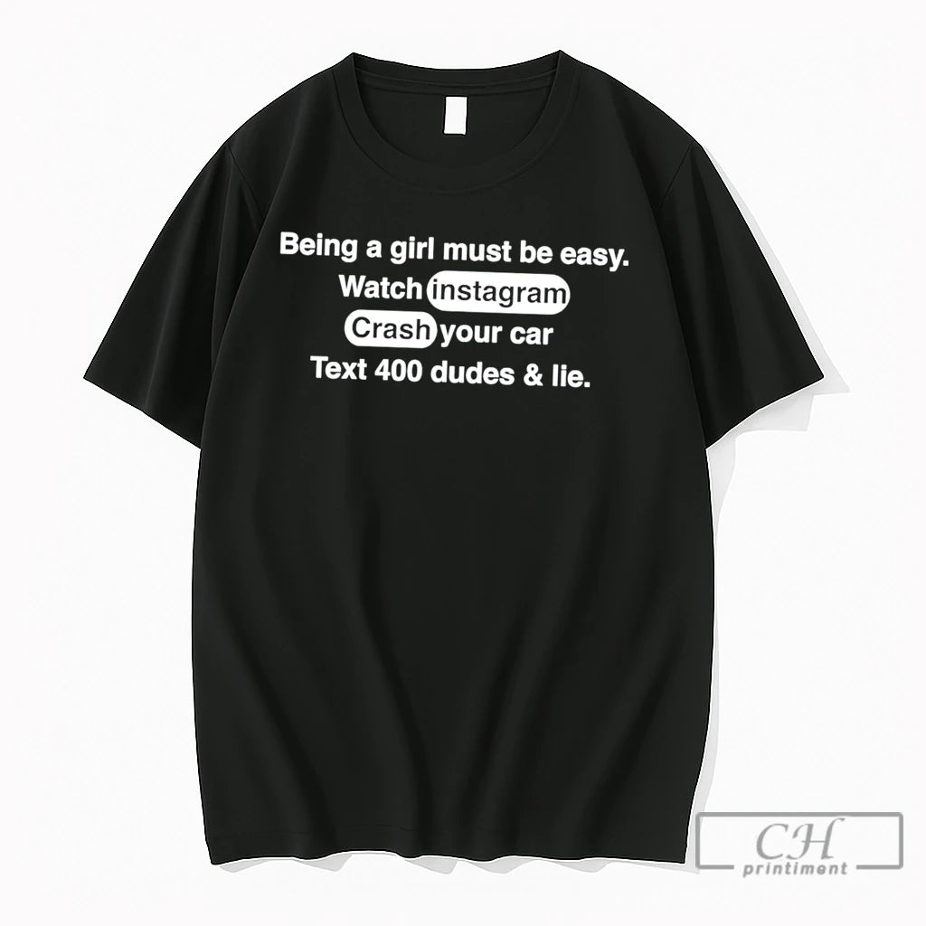 Premium Being A Girl Must Be Easy Tee