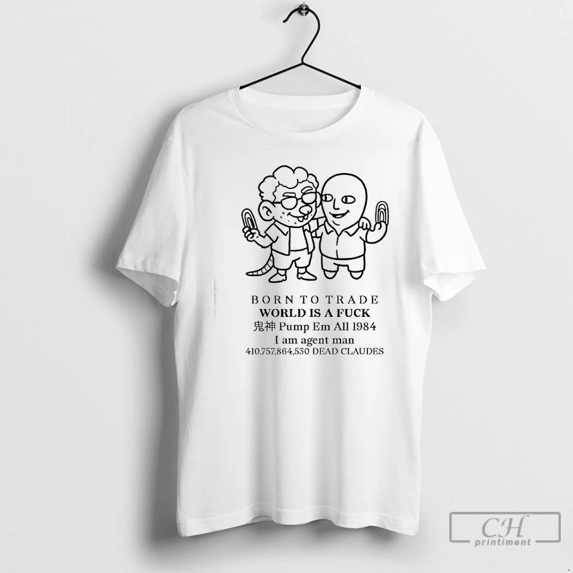 Premium Born To Trade World Is A Fuck Pump Em All 1984 I Am Agent T-Shirts, Hoodie, Sweatshirt | CoreVibeTees.com