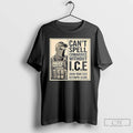 Premium Cant Spell Cowardice Without Ice Show Your Face T-Shirts, Hoodie, Sweatshirt | CoreVibeTees.com