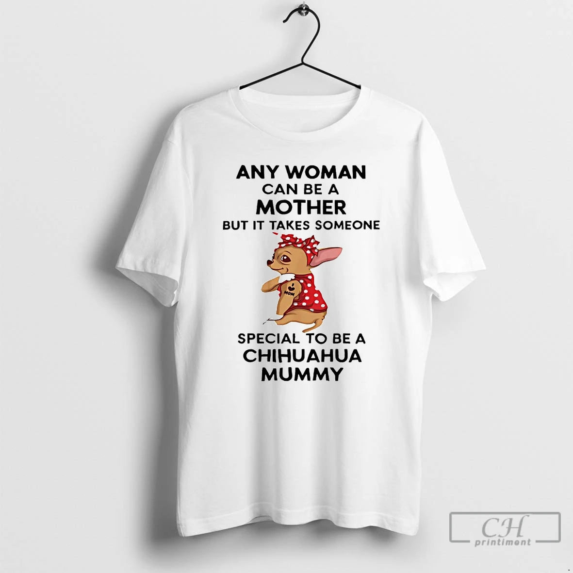 Premium Chihuahua Any Woman Can Be A Mother But It Takes Someone Special T Shirts Hoodie, Sweatshirt | CoreVibeTees.com
