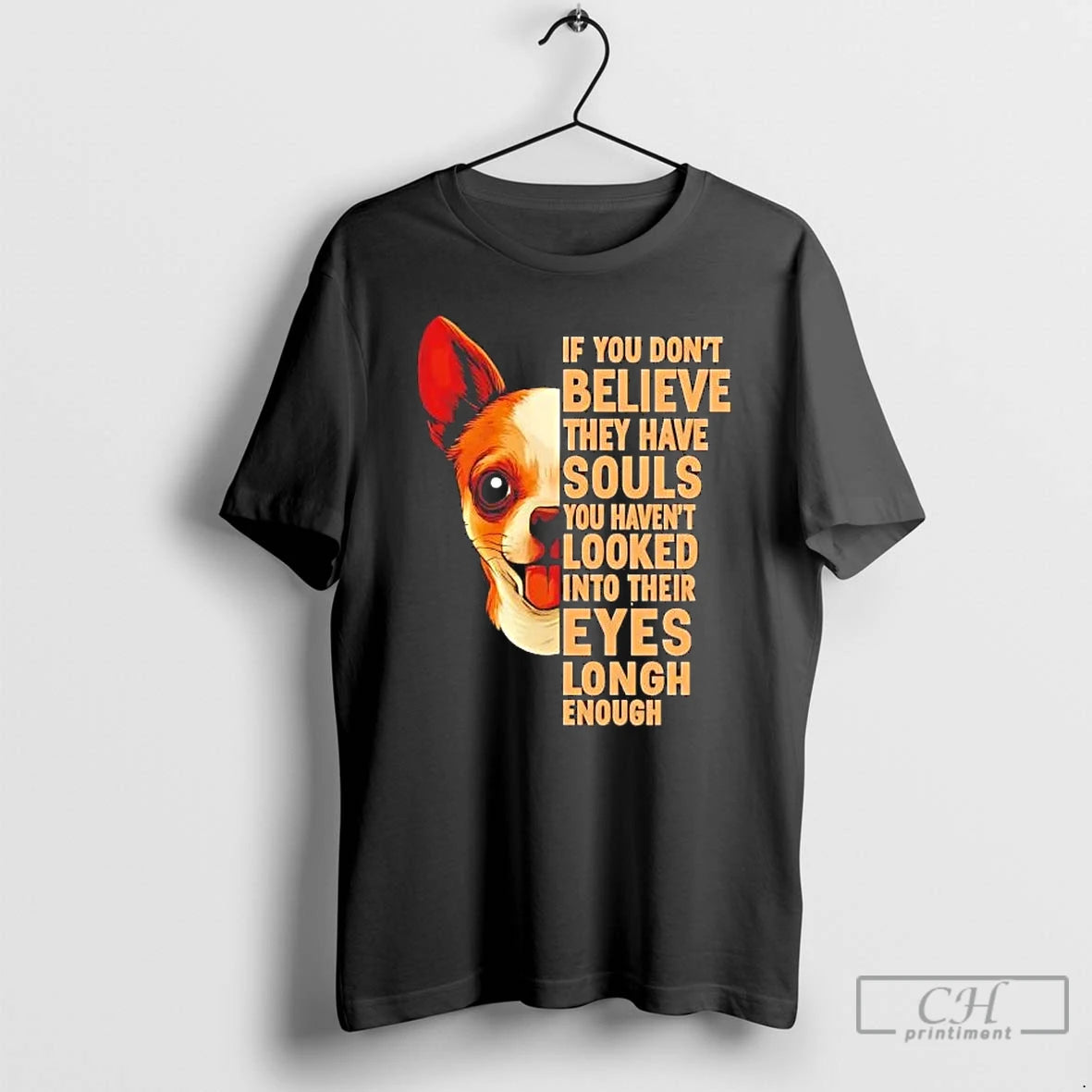 Premium Chihuahua If You Dont Believe They Have Souls T-Shirts, Hoodie, Sweatshirt | CoreVibeTees.com