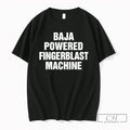 Premium Clothing Men Apparel Baja Powered Fingerblast Machine Funny Novelty Statement