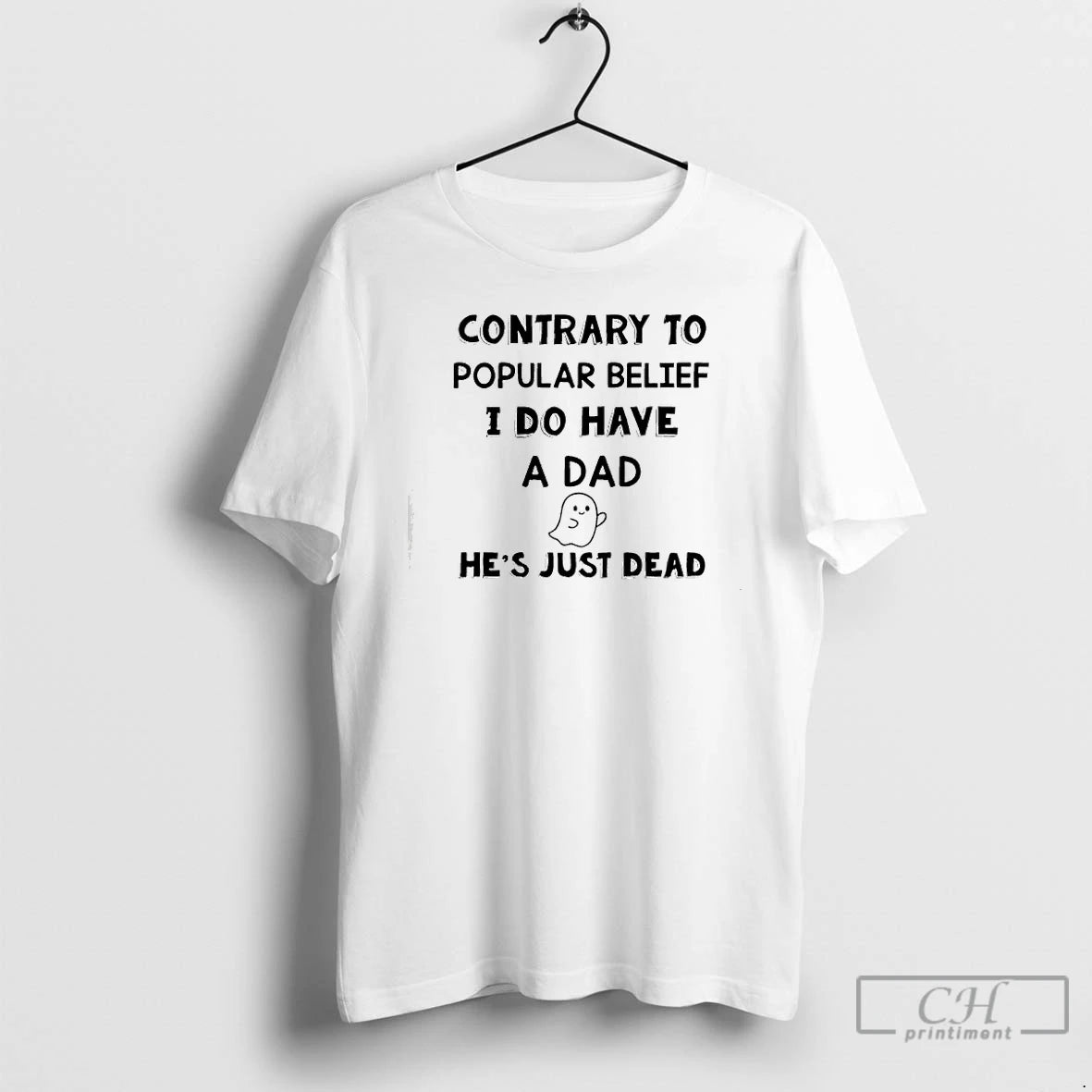 Premium Contrary To Popular Belief I Do Have A Dad Hes Just Dead T Shirts Hoodie, Sweatshirt | CoreVibeTees.com