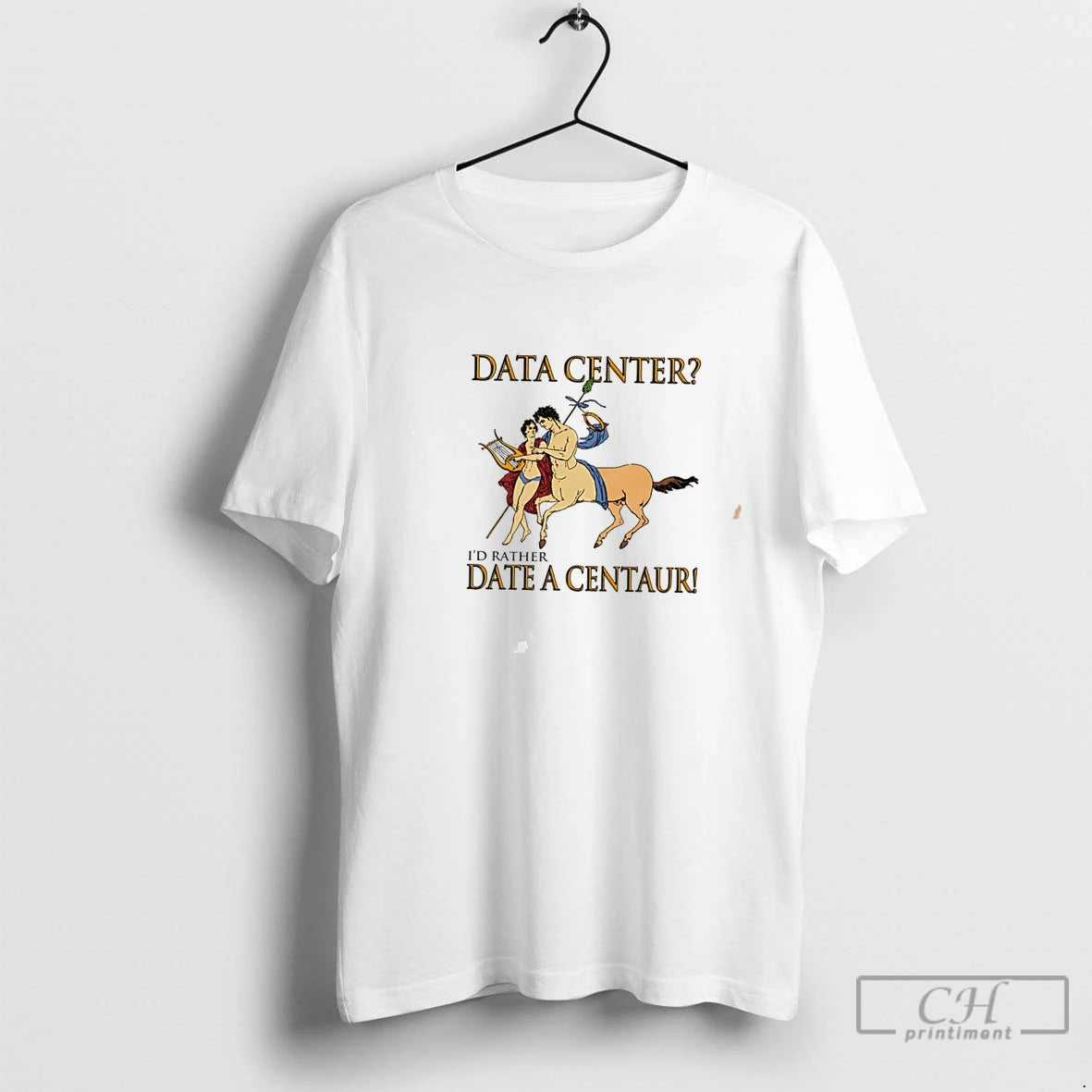 Premium Data Center Id Rather Date A Centaur Tee