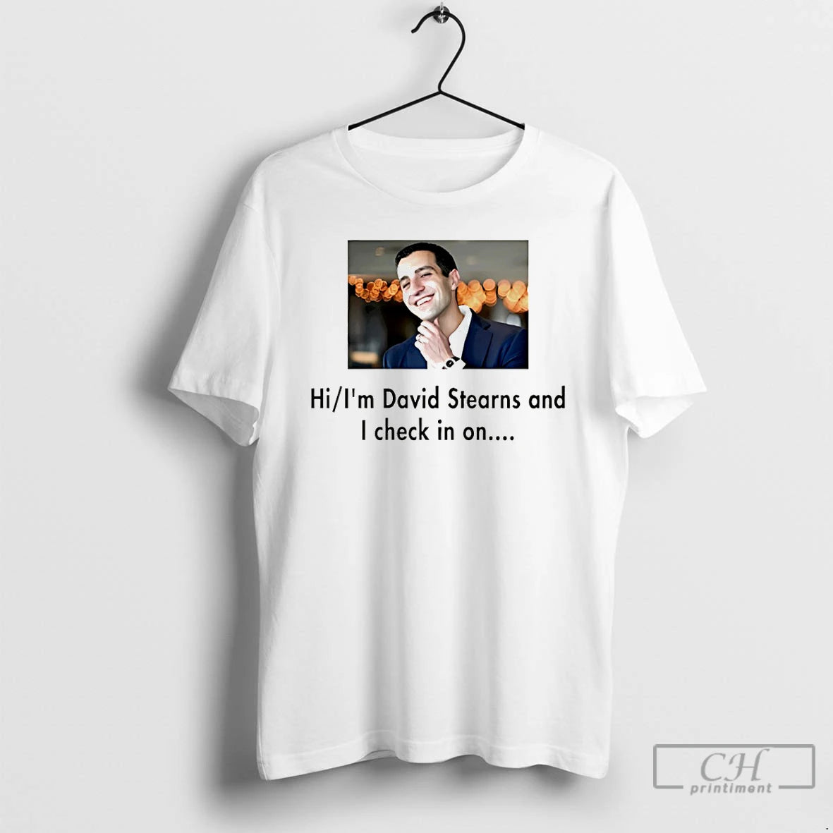 Premium David Stearns Hi Im David Stearns And I Check In On T Shirts Sweater Hoodie, Sweatshirt | CoreVibeTees.com