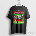 Premium Dear Santa I Really Did Try To Be A Good Bus Driver But This T-Shirts, Hoodie, Sweatshirt | CoreVibeTees.com