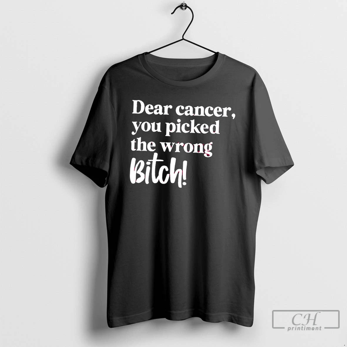 Premium Dear Cancer You Picked The Wrong Bitch Tee