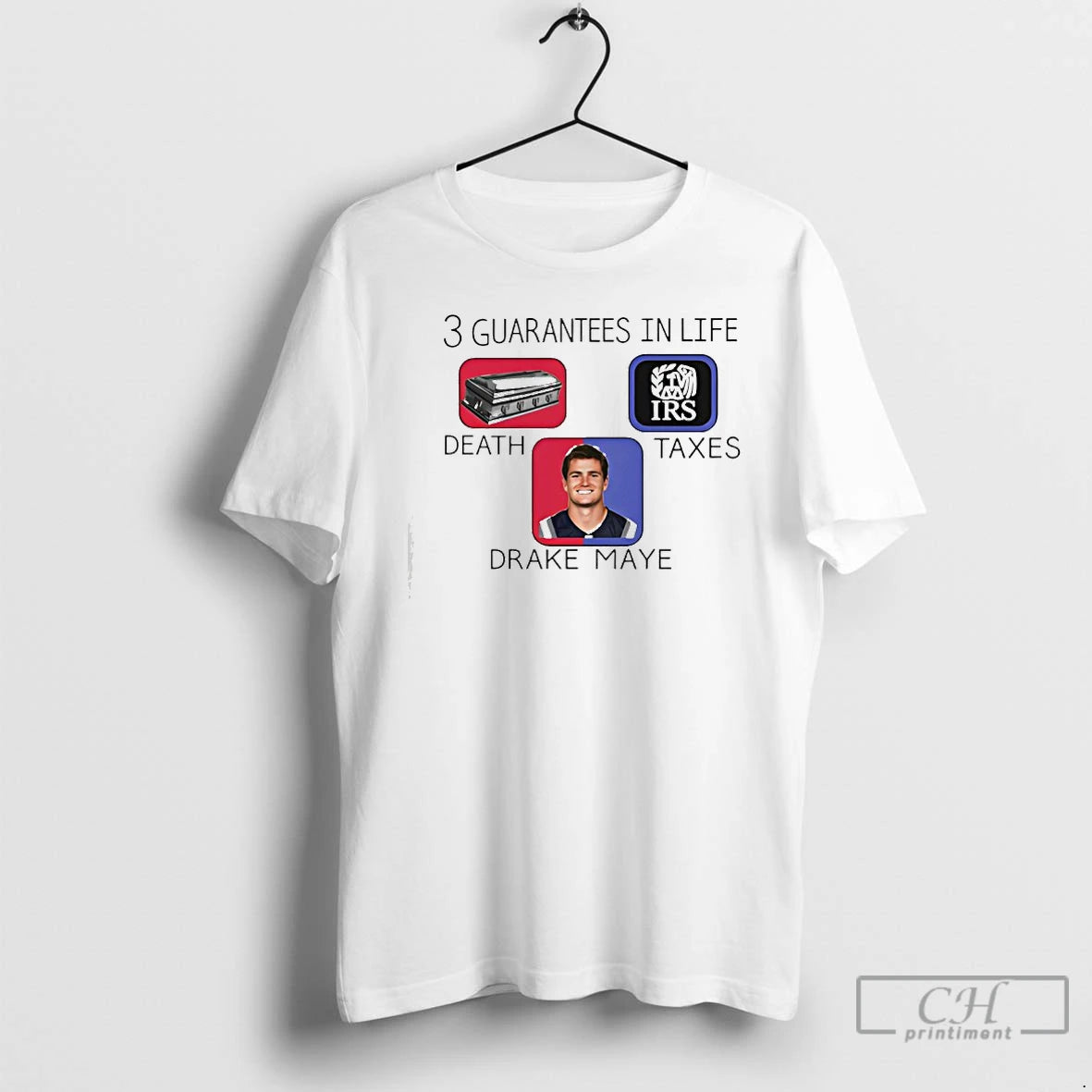 Premium Death Taxes Drake Maye 3 Guarantees In Life T-Shirts, Hoodie, Sweatshirt | CoreVibeTees.com