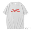 Premium Dont Touch My Soul With Dirty Hands Tee