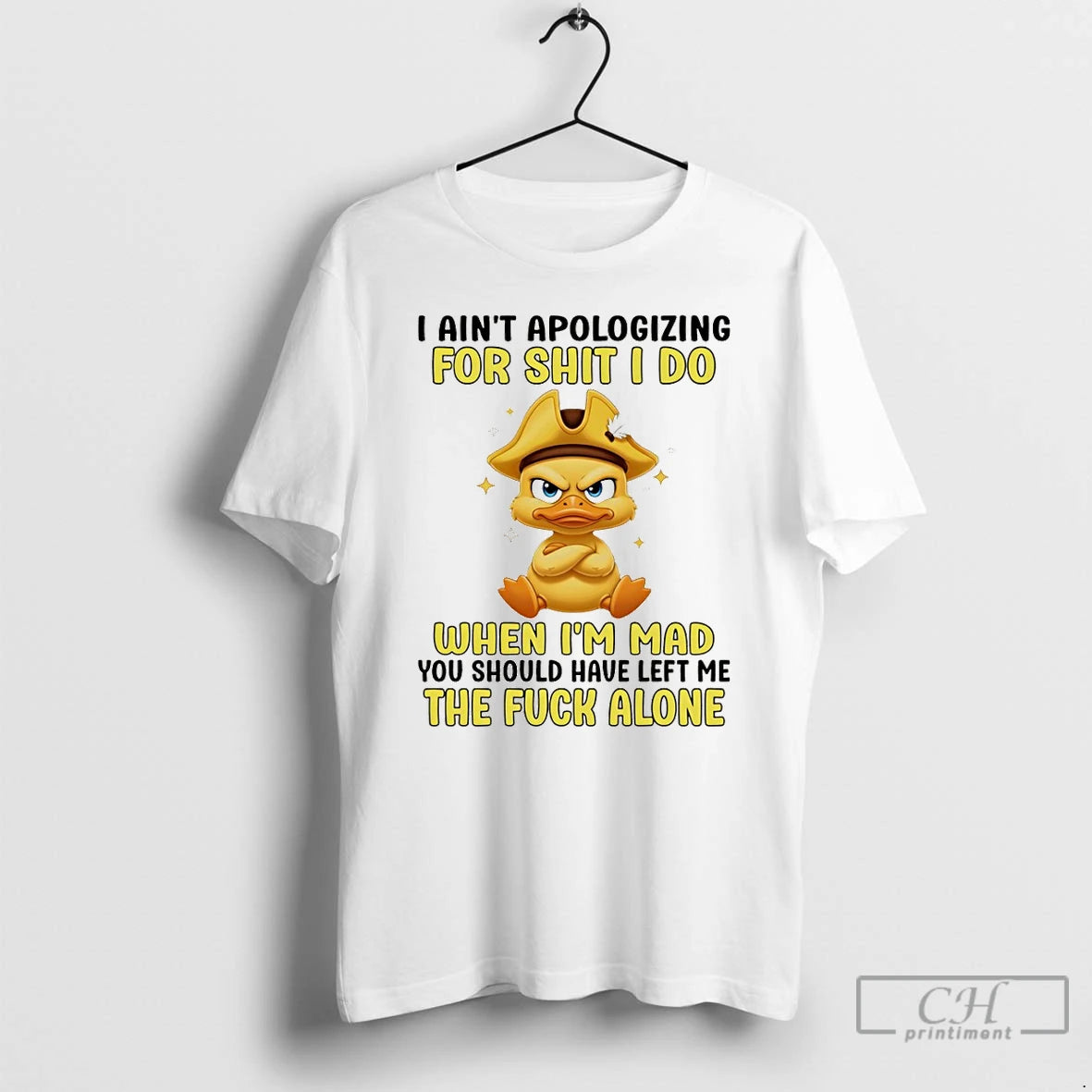 Premium Duck I Aint Apologizing For Shit I Do When Im Mad You Should Have T-Shirts, Hoodie, Sweatshirt | CoreVibeTees.com