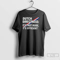 Premium Dutch Directness Its Not Rude Its Efficient T-Shirts, Hoodie, Sweatshirt | CoreVibeTees.com