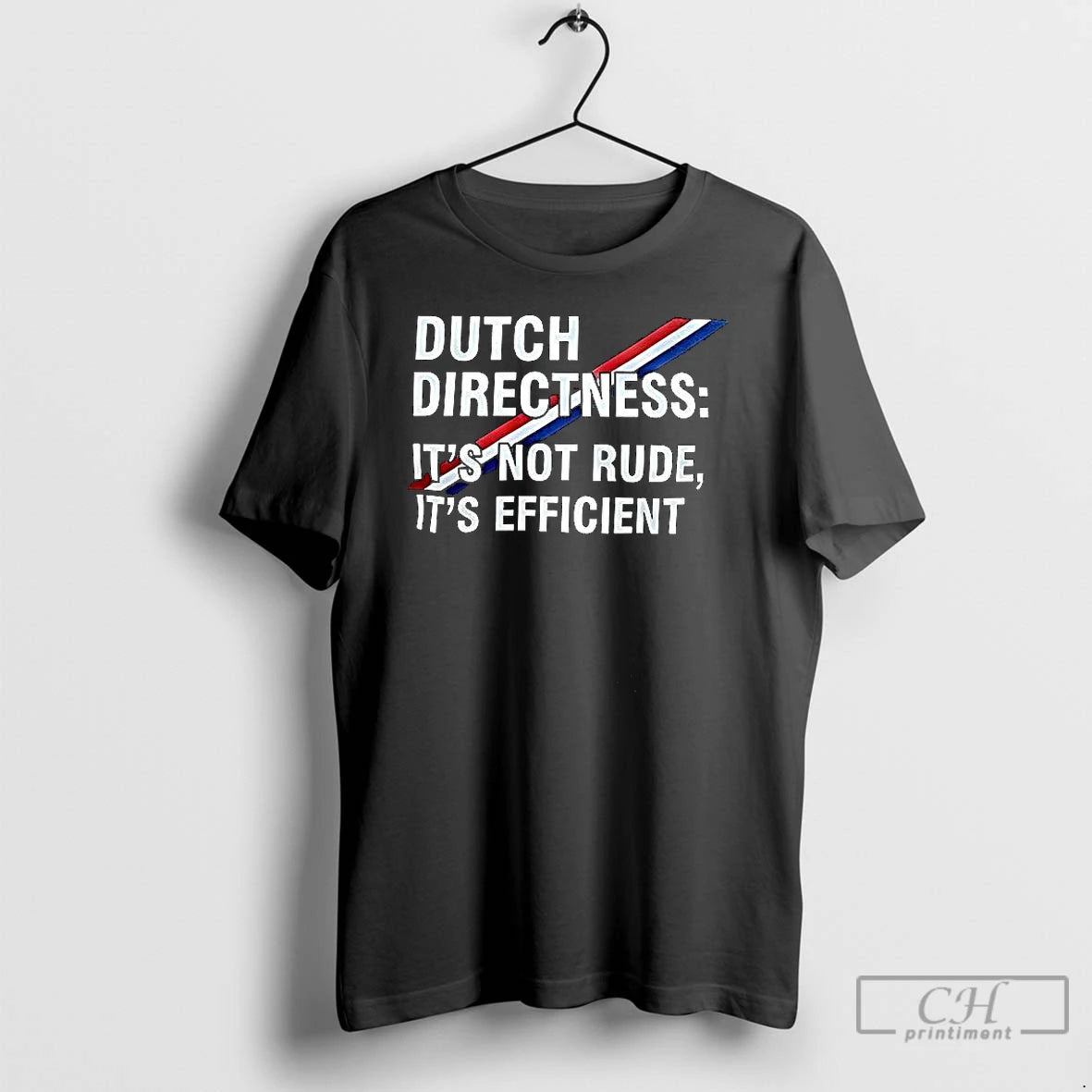 Premium Dutch Directness Its Not Rude Its Efficient T-Shirts, Hoodie, Sweatshirt | CoreVibeTees.com