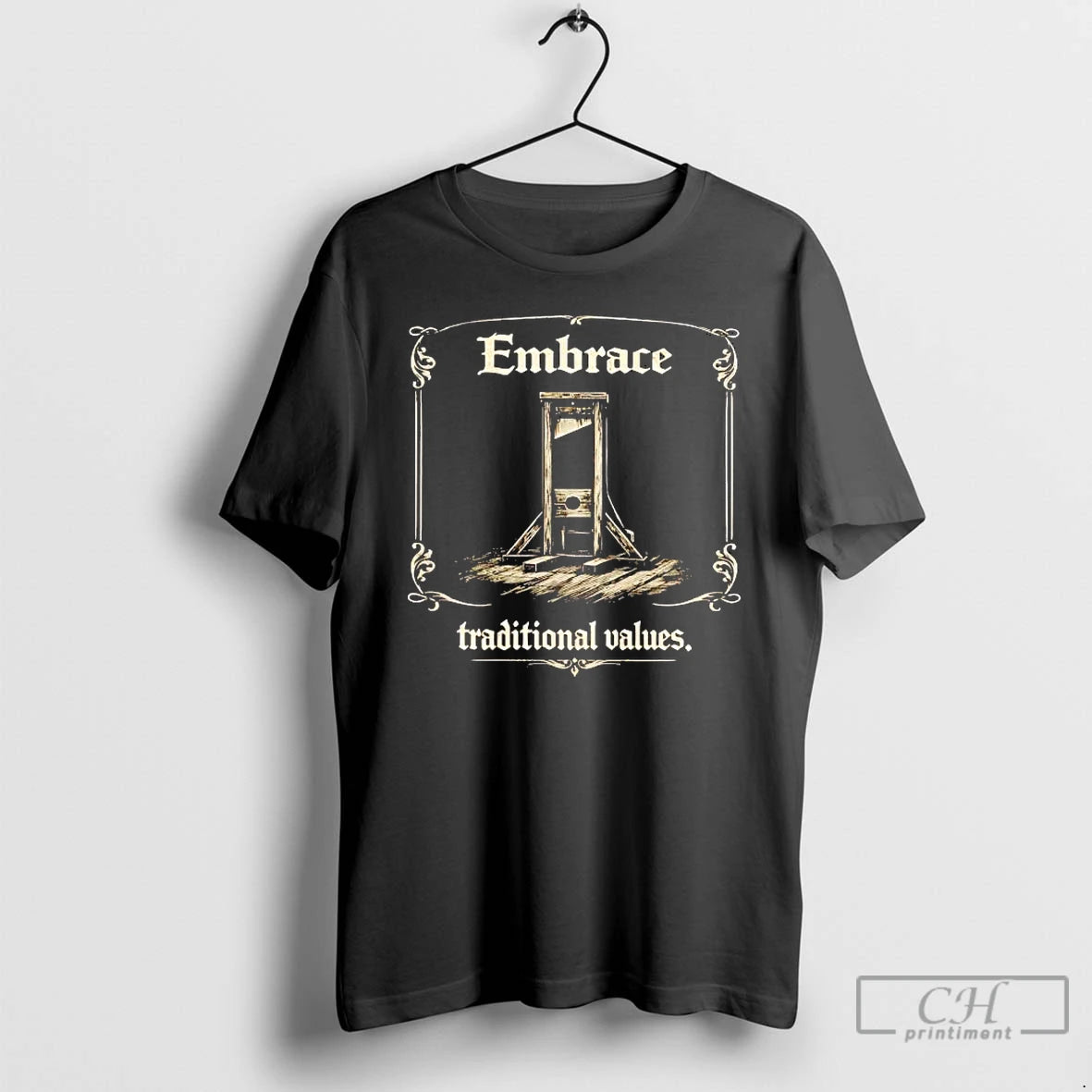 Premium Embrace Traditional Values Guillotine T-Shirts, Hoodie, Sweatshirt | CoreVibeTees.com