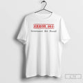 Premium Error 404 Government Not Found T Shirts