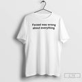 Premium Farzad Was Wrong About Everything Text T-Shirts, Hoodie, Sweatshirt | CoreVibeTees.com
