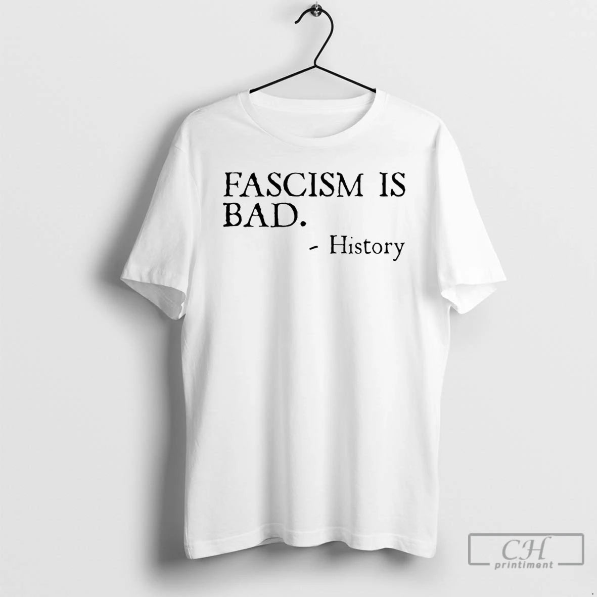 Premium Fascism Is Bad History T-Shirts, Hoodie, Sweatshirt | CoreVibeTees.com