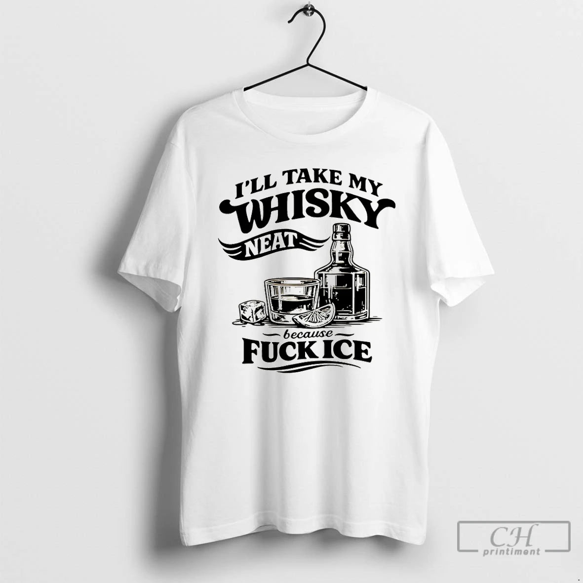 Premium Funny Sarcastic Quotes Ill Take My Whiskey Neat Because Fuck Ice T Shirts Sweater