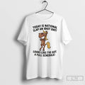 Premium Funny Horse Today Is National Slap An Idiot Day Looks Like Ive Got T-Shirts, Hoodie, Sweatshirt | CoreVibeTees.com