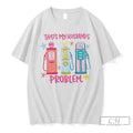 Premium Gas Pumps Funny Thats My Husbands Problem Retro