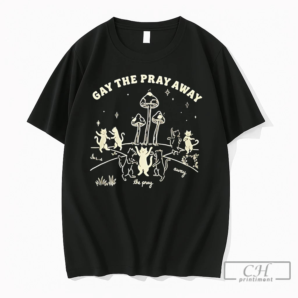 Premium Gay The Pray Away Lgbtq Cat Meme Tee