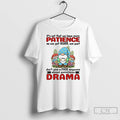 Premium Gnome Its Not That We Have More Patience As We Get Older We Just T-Shirts, Hoodie, Sweatshirt | CoreVibeTees.com
