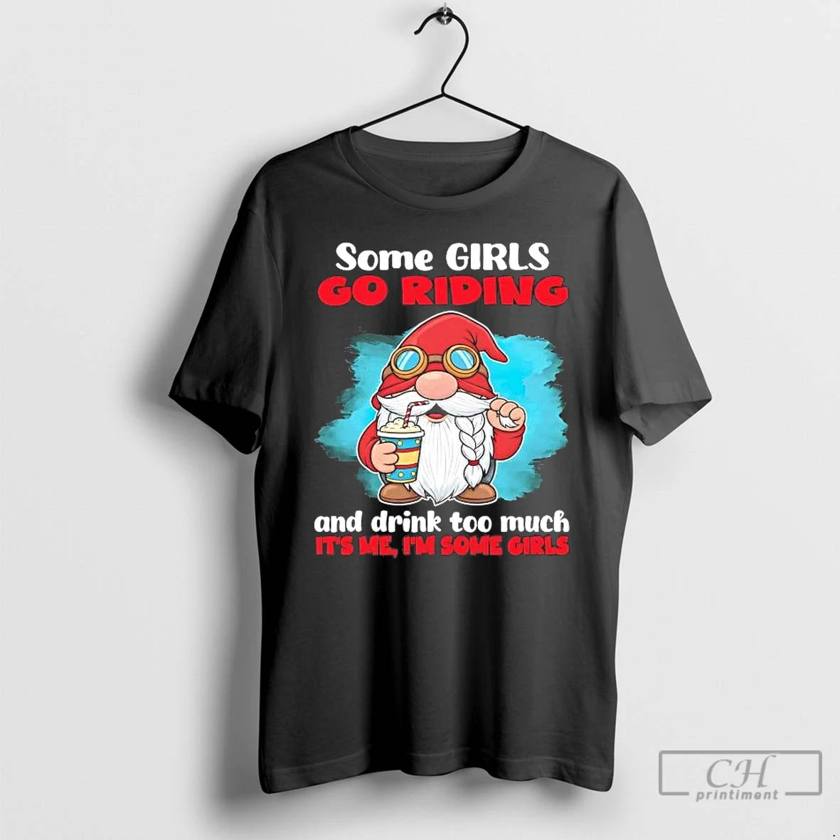 Premium Gnome Some Girls Go Riding And Drink Too Much Its Me T Shirts Sweater Hoodie, Sweatshirt | CoreVibeTees.com