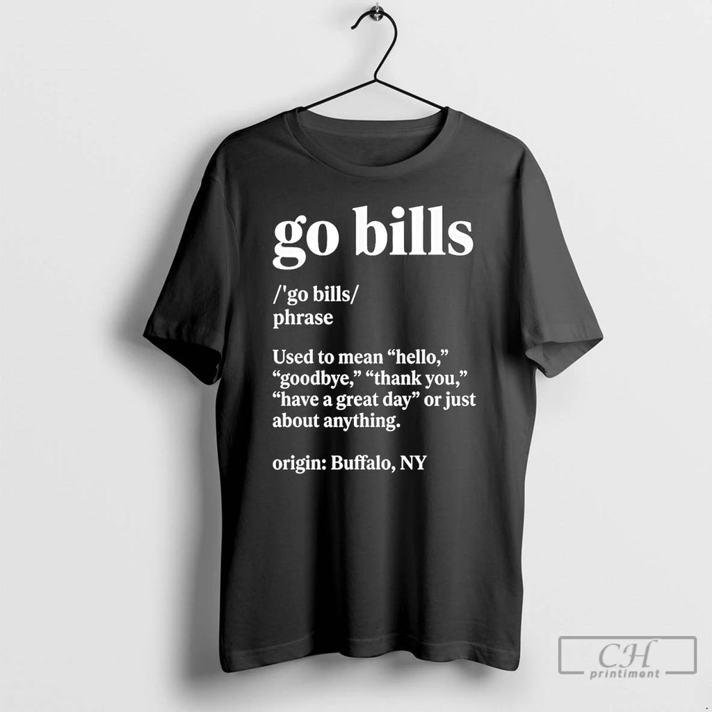 Premium Go Bills Definition Meaning Used To Mean Hello Goodbye T-Shirts, Hoodie, Sweatshirt | CoreVibeTees.com