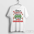 Premium Grinch Santa Xmas Dear Santa I Tried To Be Good But I Take After T-Shirts, Hoodie, Sweatshirt | CoreVibeTees.com