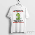 Premium Grinch If Pooping Is A Call Of Nature Does That Mean Farting Is T-Shirts, Hoodie, Sweatshirt | CoreVibeTees.com