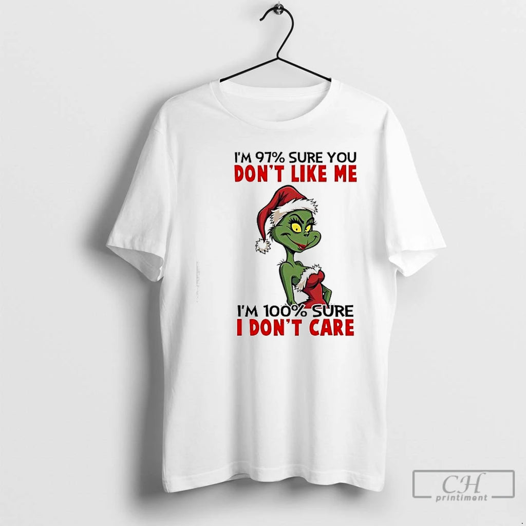 Premium Grinch Im 97 Sure You Dont Like Me Im 100 Sure I Dont Care T-Shirts, Hoodie, Sweatshirt | CoreVibeTees.com