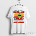 Premium Grinch Never Run After A Bus Or A Man Because There Will Always Be T-Shirts, Hoodie, Sweatshirt | CoreVibeTees.com