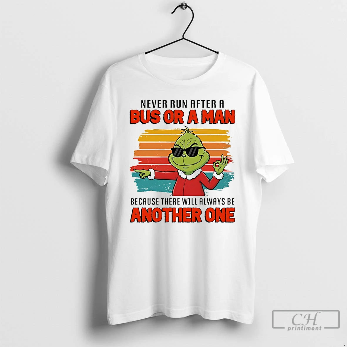 Premium Grinch Never Run After A Bus Or A Man Because There Will Always Be T-Shirts, Hoodie, Sweatshirt | CoreVibeTees.com