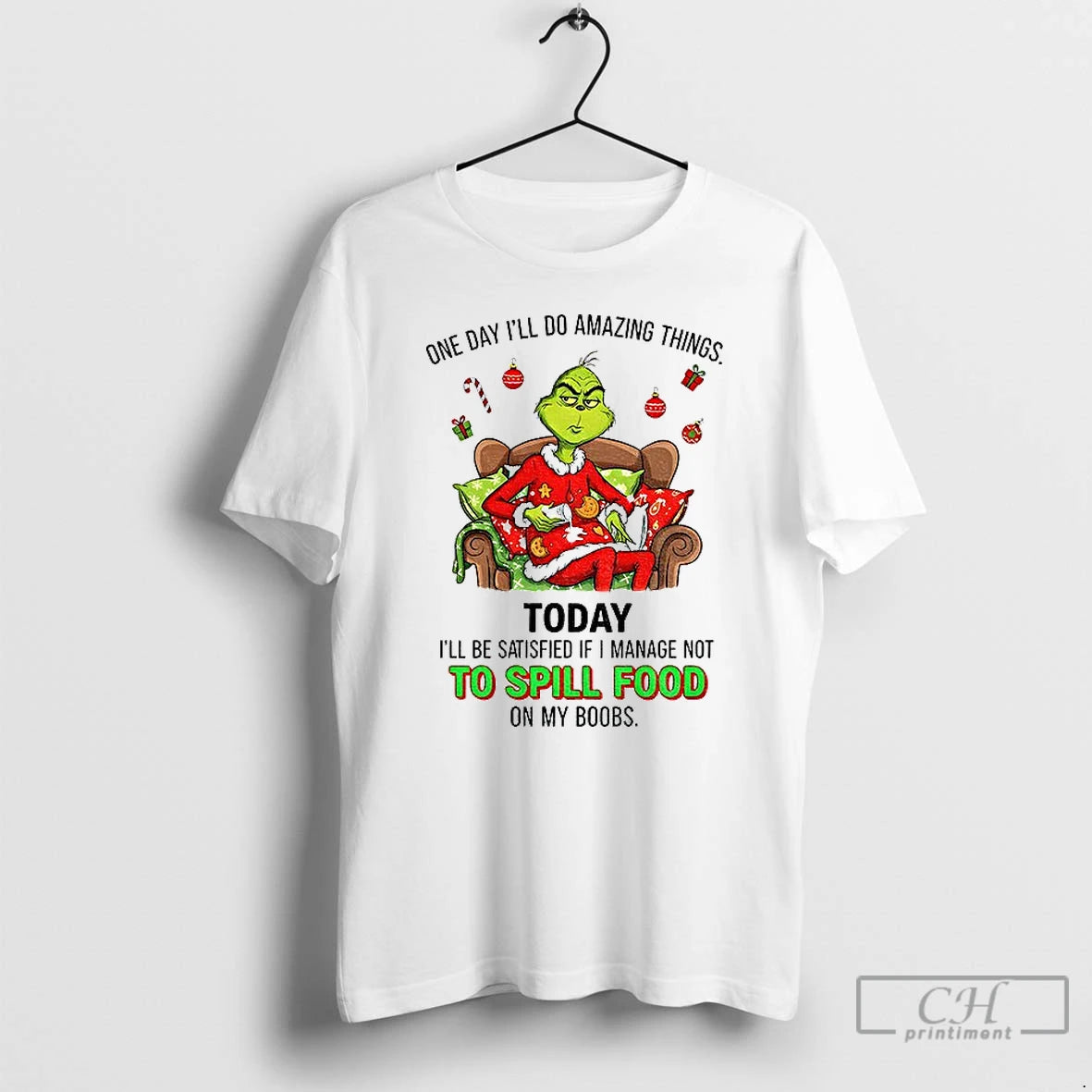 Premium Grinch One Day Ill Do Amazing Things Today Ill Be Satisfied If I Manage T-Shirts, Hoodie, Sweatshirt