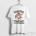 Premium Horse The Good News Is Ive Made It To My Golden Years The Bad T-Shirts, Hoodie, Sweatshirt | CoreVibeTees.com