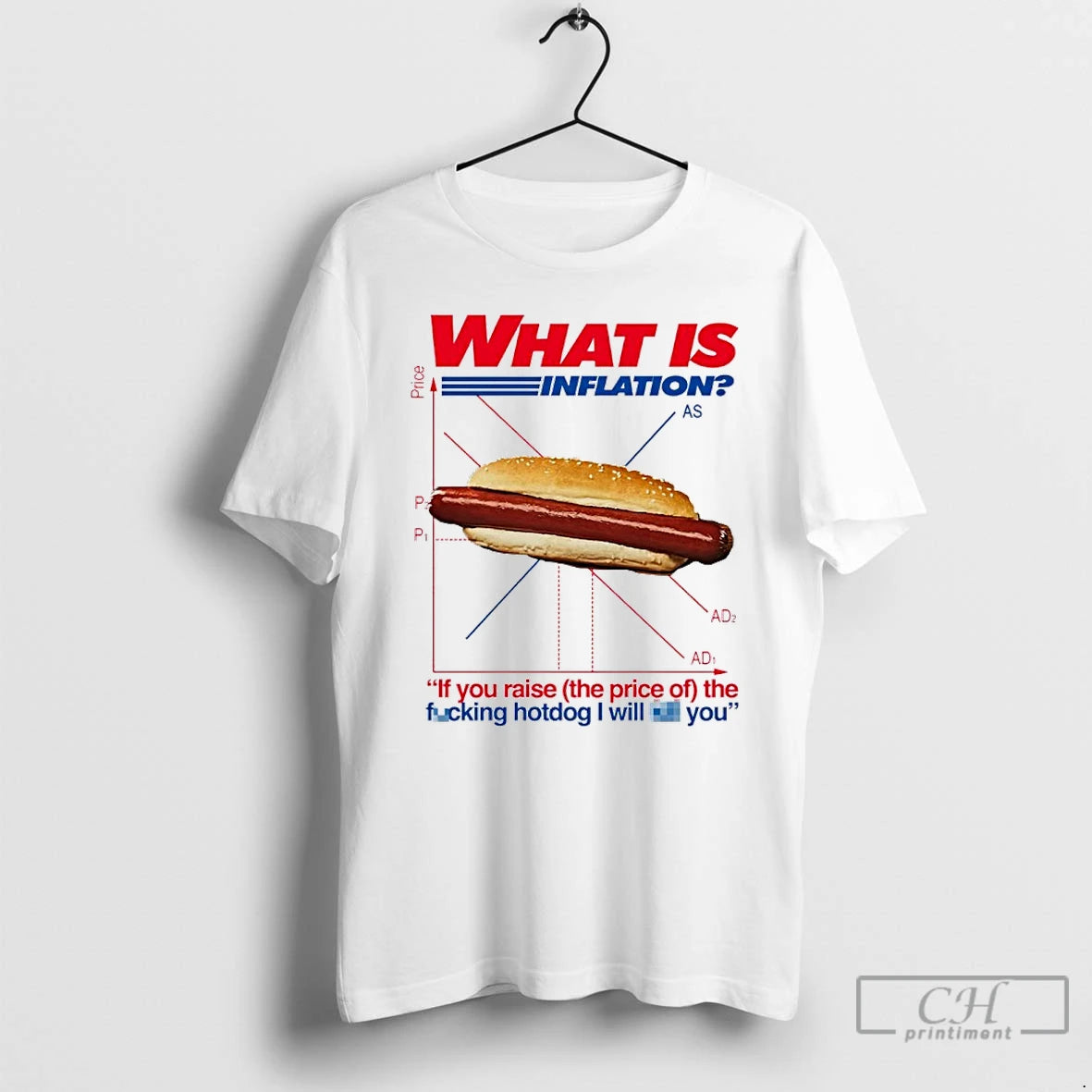 Premium Hotdog What Is Inflation If You Raise The Price Of The Fucking Hotdog T-Shirts, Hoodie, Sweatshirt | CoreVibeTees.com