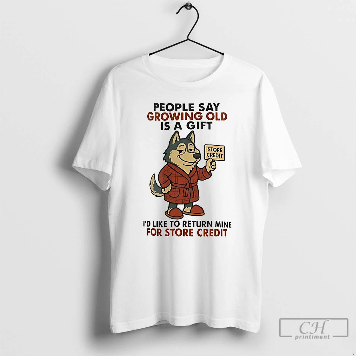 Premium Husky People Say Growing Old Is A Gift Id Like To Return Mine For