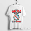 Premium I Am A Mom Against Cat Boys