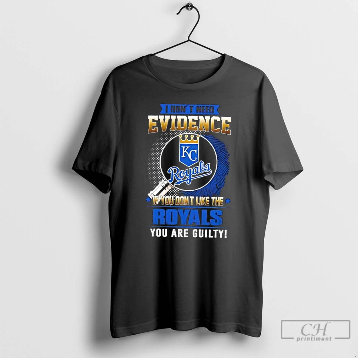 Premium I Dont Need Evidence If You Dont Like The Kansas City Royals You Are T-Shirts, Hoodie, Sweatshirt | CoreVibeTees.com